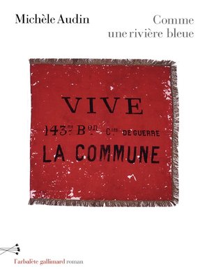 cover image of Comme une rivière bleue. Paris 1871